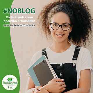 Volta às aulas com aparelho ortodôntico!