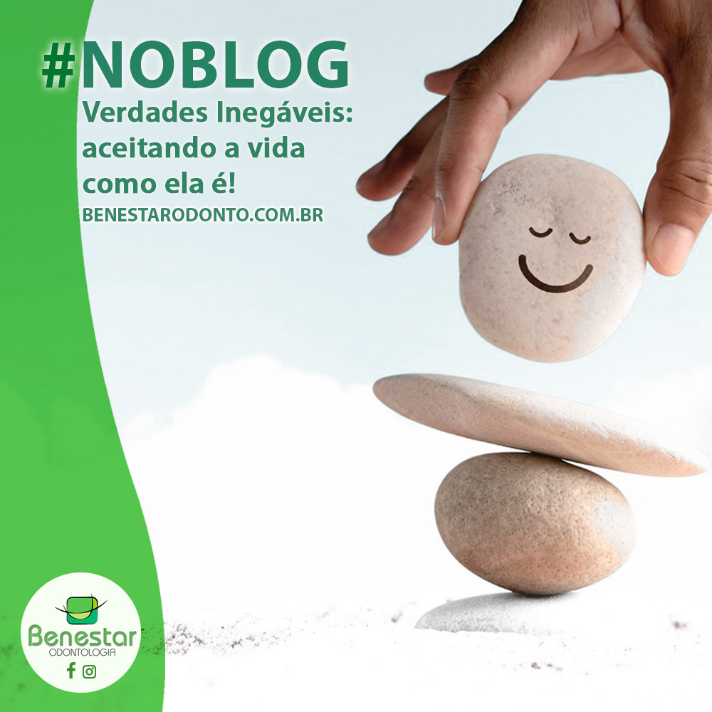 Verdades Inegáveis: aceitando a vida como ela é!